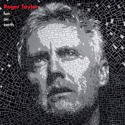 Roger Taylor : Fun on Earth